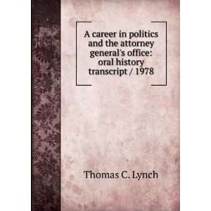   generals office oral history transcript / 1978 Thomas C. Lynch