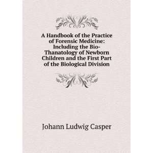  the First Part of the Biological Division Johann Ludwig Casper Books