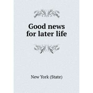  Good news for later life New York (State) Books