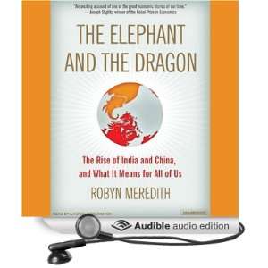 The Elephant and the Dragon The Rise of India and China, and What It 