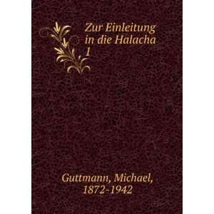   Zur Einleitung in die Halacha. 1 Michael, 1872 1942 Guttmann Books