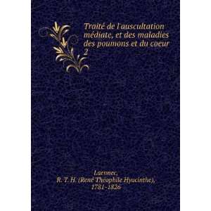 TraitÃ© de lauscultation mÃ©diate, et des maladies des poumons et 