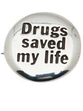 CAST OF VICES   DRUGS SAVED MY LIFE BADGE