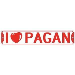   I LOVE PAGAN  STREET SIGN