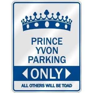   PRINCE YVON PARKING ONLY  PARKING SIGN NAME