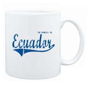  New  I Am Famous In Ecuador  Mug Country