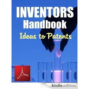 INVENTORS HANDBOOK IDEAS TO PATENTS  Kindle Store