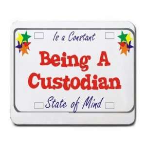  Being A Custodian Is a Constant State of Mind Mousepad 