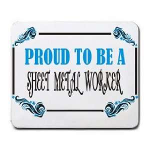  Proud To Be a Sheet Metal Worker Mousepad