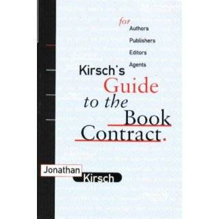 Kirschs Guide to the Book Contract For Authors, Publishers, Editors 