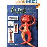 Art Doll Adventures Exploring Projects and Processes through Cultural 