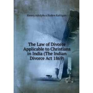  Law of Divorce Applicable to Christians in India (The Indian Divorce 