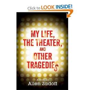   , the Theater, and Other Tragedies [Hardcover] Allen Zadoff Books