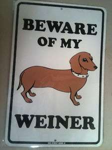 Beware of my weiner   metal puppy dog sign funny   NEW  