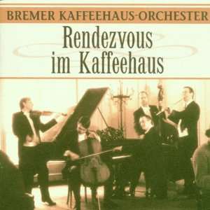Rendezvous im Kaffeehaus Bremer Kaffeehaus Orchester, Various  