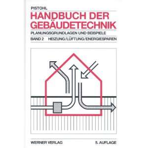 Handbuch der Gebäudetechnik 2. Heizung , Lüftung, Energiesparen 