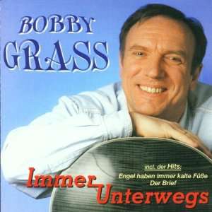 Immer Unterwegs Bobby Grass  Musik