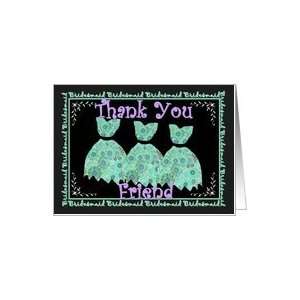  FRIEND Bridesmaid Thank You with Mint Green Gowns Card 