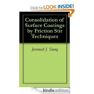 Consolidation of Surface Coatings by Friction Stir Techniques [Kindle 