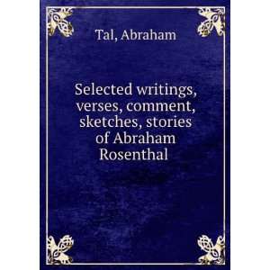   , sketches, stories of Abraham Rosenthal  Abraham. Tal Books