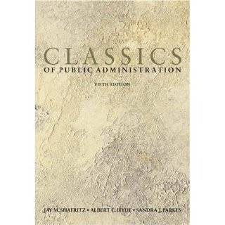 Classics of Public Administration By Shafritz, Hyde, & Parkes (5th 