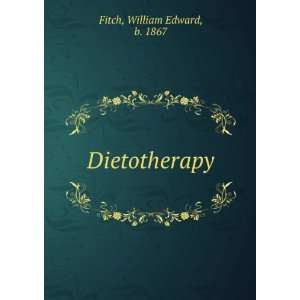  Dietotherapy William Edward Fitch Books
