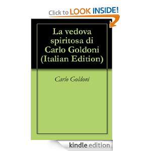 La vedova spiritosa di Carlo Goldoni (Italian Edition) Carlo Goldoni 