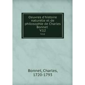   philosophie de Charles Bonnet . V.12 Charles, 1720 1793 Bonnet Books