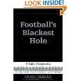 Footballs Blackest Hole A Fans Perspective by Craig Parker and 