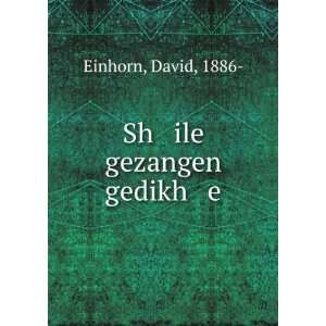  Sh ile gezangen gedikh e David, 1886  Einhorn Books