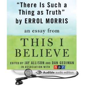   This I Believe Essay (Audible Audio Edition) Errol Morris Books