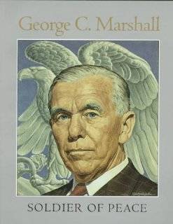 George C. Marshall Soldier of Peace