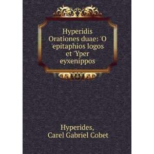   logos et Yper eyxenippos Carel Gabriel Cobet Hyperides Books