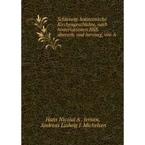   . von A . Andreas Ludwig J. Michelsen Hans Nicolai A . Jensen Books