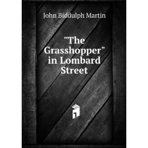  The Grasshopper in Lombard Street John Biddulph Martin Books