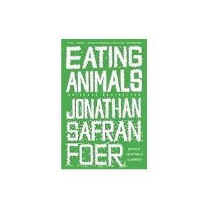  Eating Animals [Paperback] Jonathan Safran Foer (Author) Books