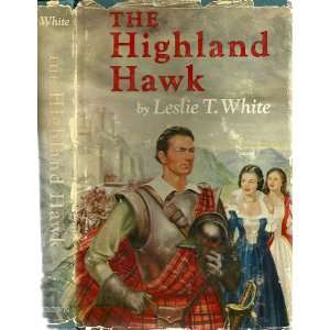  THE HIGHLAND HAWK. Leslie Turner White. Books