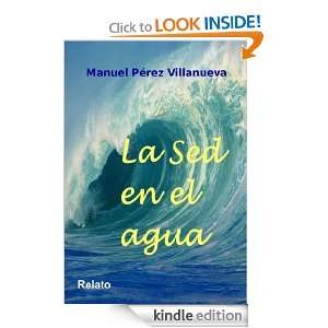 La Sed en el agua (Spanish Edition) Manuel Pérez Villanueva  