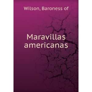  Maravillas americanas Baroness of Wilson Books