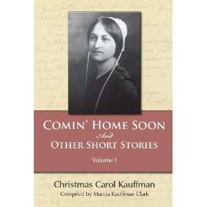    Home Soon   And Other Short Stories Marcia Kauffman Clark Books