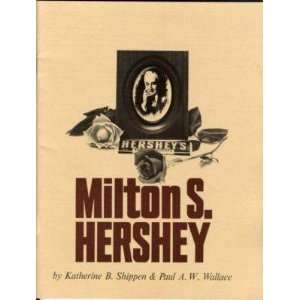  Milton S Hershey The Milton Hershey School1959 Everything 