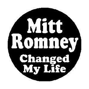 MITT ROMNEY CHANGED MY LIFE Mini 1.25 Pinback Button ~ President