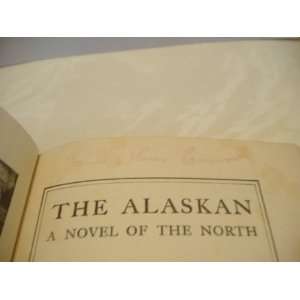 Curwood, James Oliver  The Alaskan A Novel Of The North Book Signed 