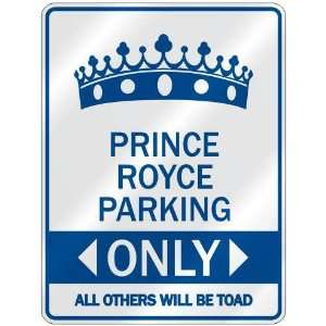 PRINCE ROYCE PARKING ONLY  PARKING SIGN NAME