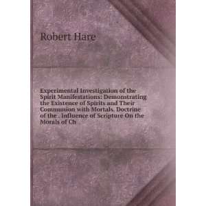   the . the Influence of Scripture On the Morals of Robert Hare Books
