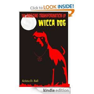   Transformation of Wicca Dog Krista D. Ball  Kindle Store