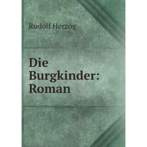  Die Burgkinder Roman Rudolf Herzog Books