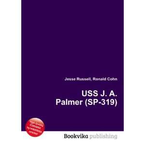 USS J. A. Palmer (SP 319) Ronald Cohn Jesse Russell  