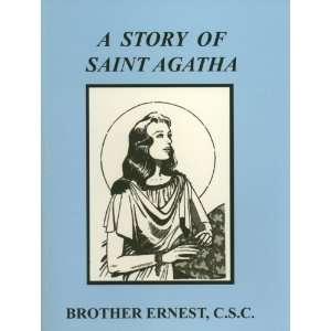  A Story of St. Agatha (Brother Ernest, C.S.C)   Paperback 