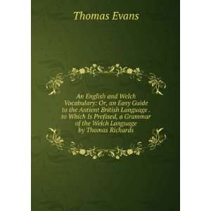  Grammar of the Welch Language by Thomas Richards Thomas Evans Books